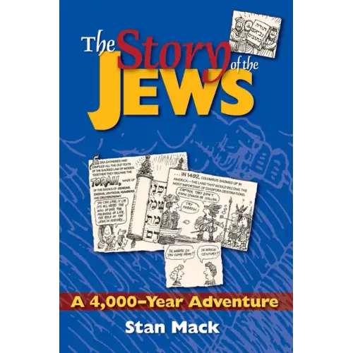 The Story of the Jews: A 4,000-Year Adventure--A Graphic History Book