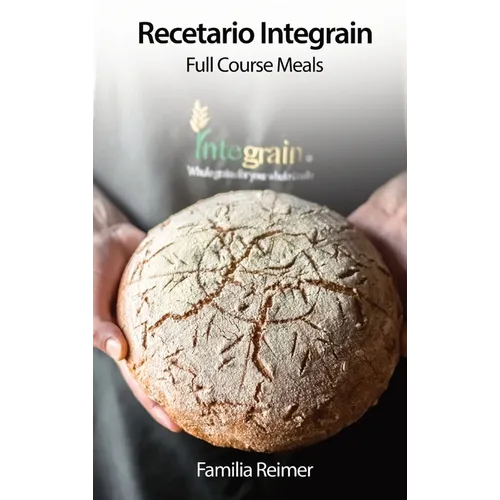 Recetario Integrain: Full Course Meals