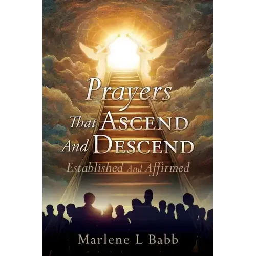 Prayers That Ascend And Descend: Established And Affirmed
