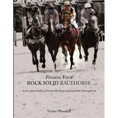 Finding Your Rock Solid Racehorse: An In-depth Analysis of Predictable Races and Dependable Thoroughbreds