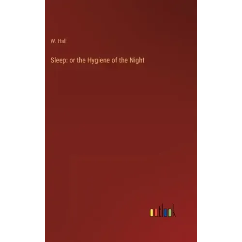 Sleep: or the Hygiene of the Night