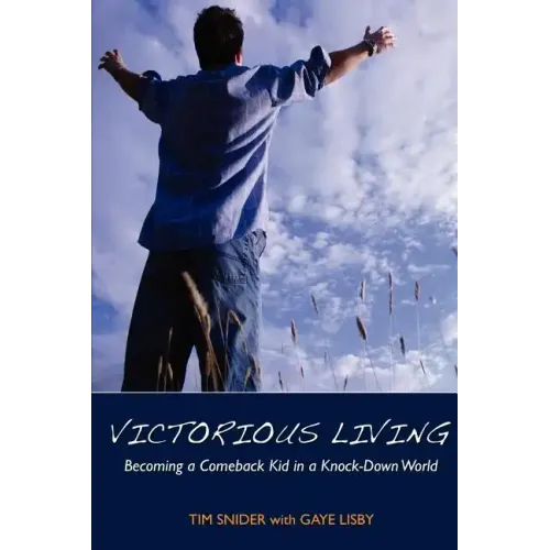 Victorious Living Becoming a Comeback Kid in a Knock-Down World