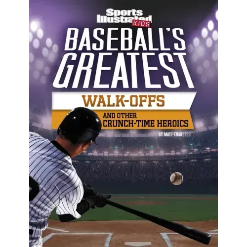 Baseball's Greatest Walk-Offs and Other Crunch-Time Heroics