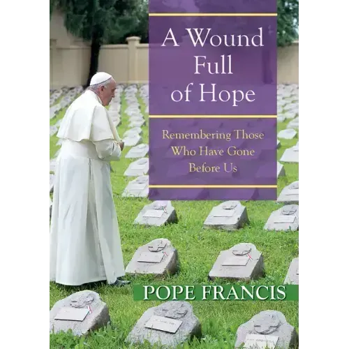 A Wound Full of Hope: Remembering Those Who Have Gone Before Us
