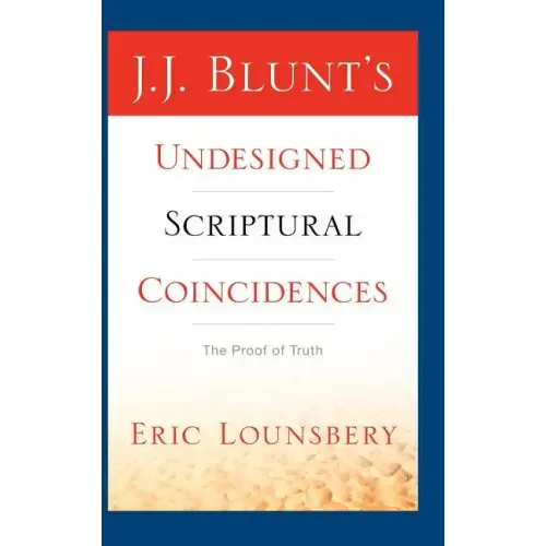J. J. Blunt's Undesigned Scriptural Coincidences