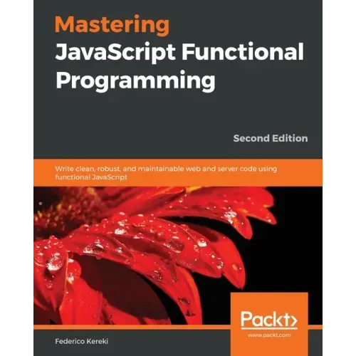Mastering JavaScript Functional Programming - Second Edition