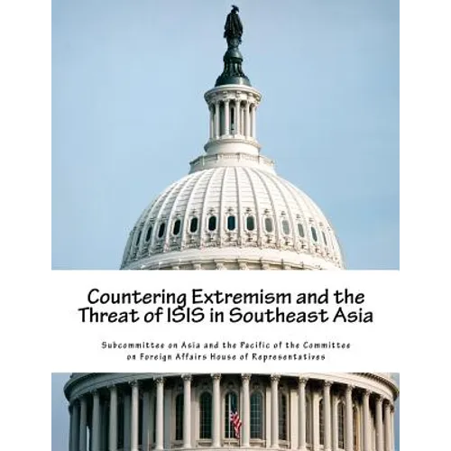 Countering Extremism and the Threat of ISIS in Southeast Asia