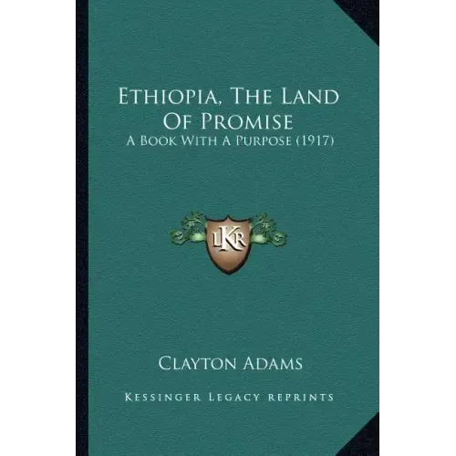 Ethiopia, The Land Of Promise: A Book With A Purpose (1917)