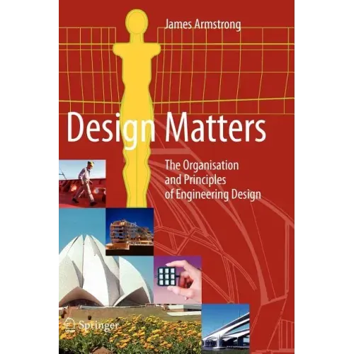 Design Matters: The Organisation and Principles of Engineering Design