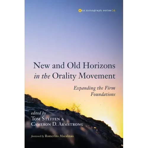 New and Old Horizons in the Orality Movement