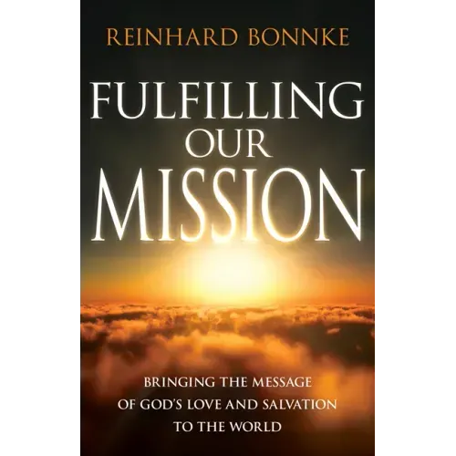 Fulfilling Our Mission: Bringing the Message of God's Love and Salvation to the World