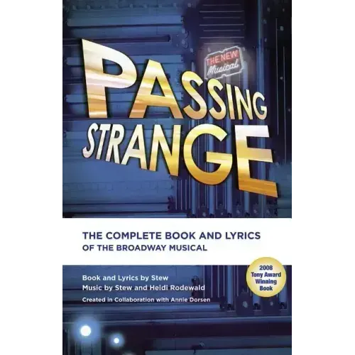 Passing Strange: The Complete Book and Lyrics of the Broadway Musical