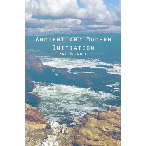 Ancient and Modern Initiation