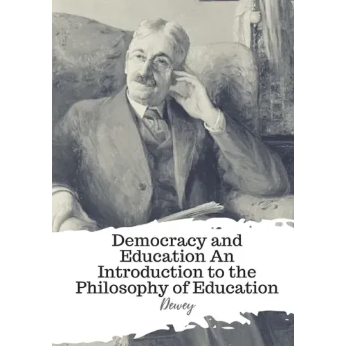 Democracy and Education An Introduction to the Philosophy of Education