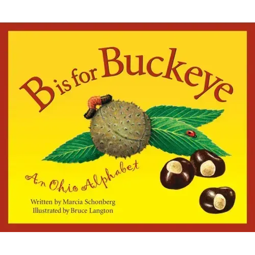 B is for Buckeye: An Ohio Alphabet