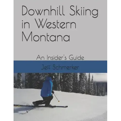 Downhill Skiing in Western Montana: An Insider's Guide