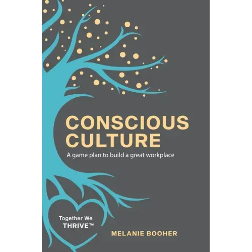 Conscious Culture: A game plan to build a great workplace