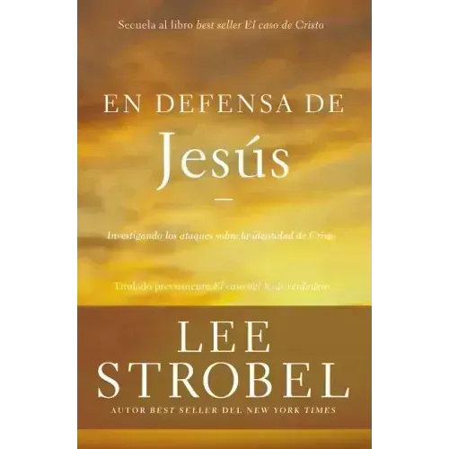 En Defensa de Jesús: Investigando Los Ataques Sobre La Identidad de Cristo