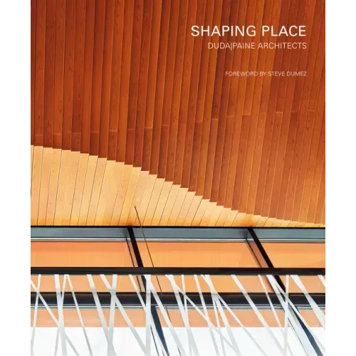 Shaping Place: Dudapaine Architects