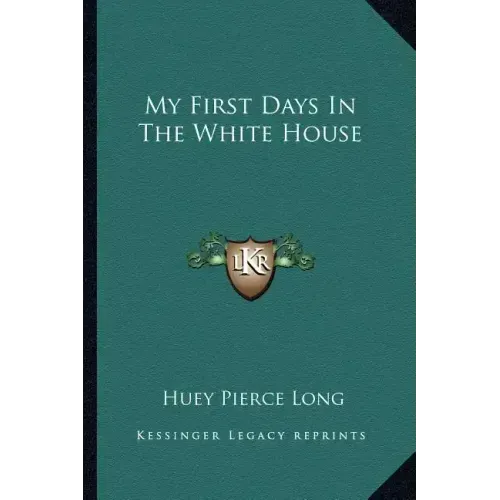 My First Days In The White House