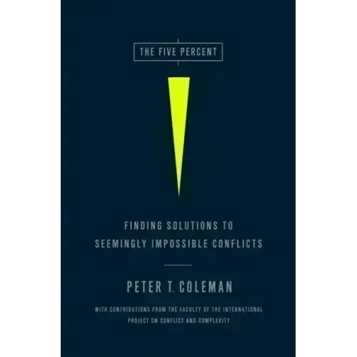 The Five Percent: Finding Solutions to Seemingly Impossible Conflicts