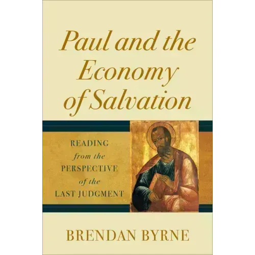 Paul and the Economy of Salvation: Reading from the Perspective of the Last Judgment