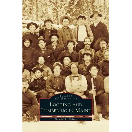 Logging and Lumbering in Maine