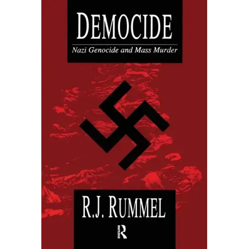 Democide: Nazi Genocide and Mass Murder