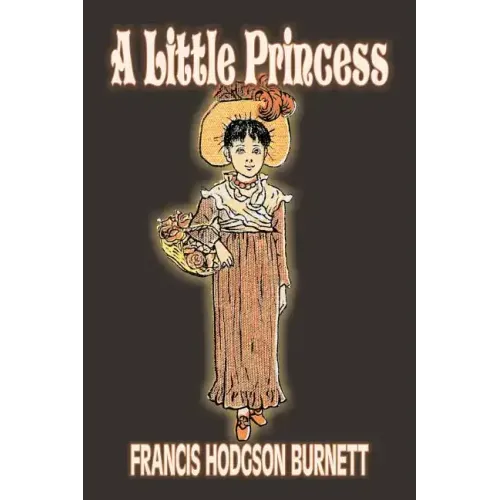 A Little Princess by Frances Hodgson Burnett, Juvenile Fiction, Classics, Family