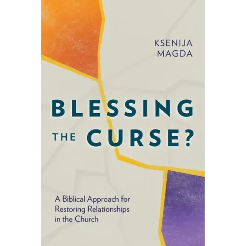 Blessing the Curse?: A Biblical Approach for Restoring Relationships in the Church
