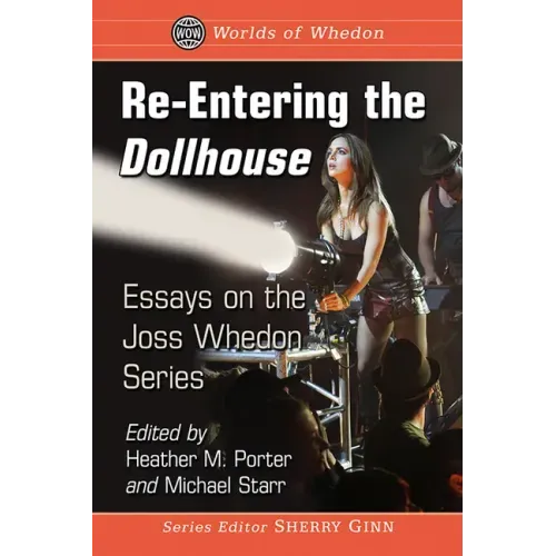 Re-Entering the Dollhouse: Essays on the Joss Whedon Series
