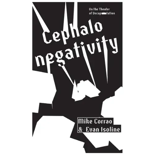 Cephalonegativity: On the Theater of Decapitation