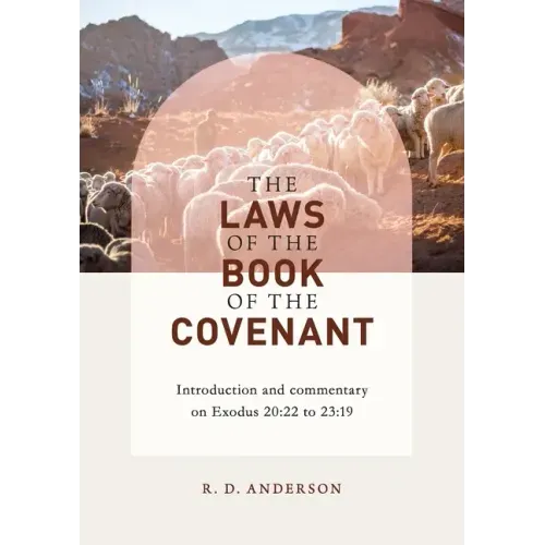 The laws of the book of the covenant: Introduction and commentary on Exodus 20:22 to 23:19