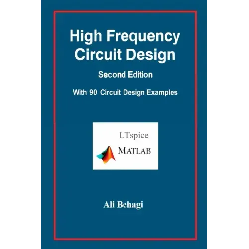 High Frequency Circuit Design-Second Edition-with 90 Circuit Design Examples