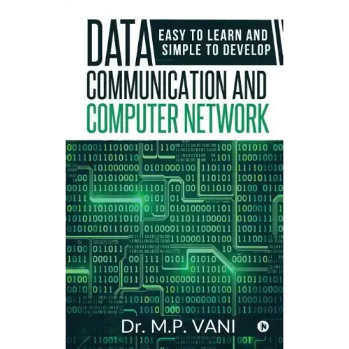 Data Communication and Computer Network: Easy to Learn and Simple to Develop