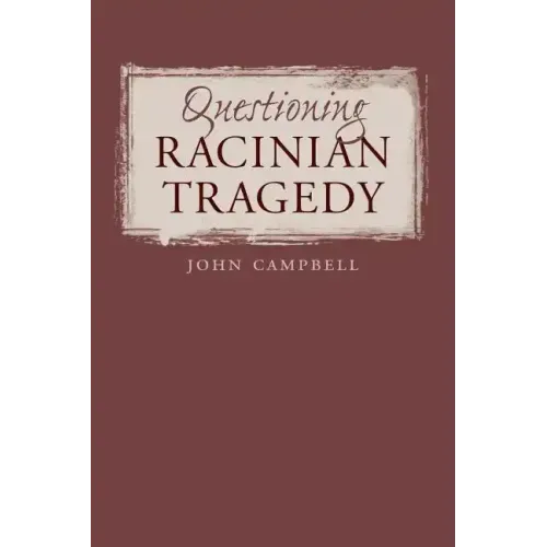 Questioning Racinian Tragedy