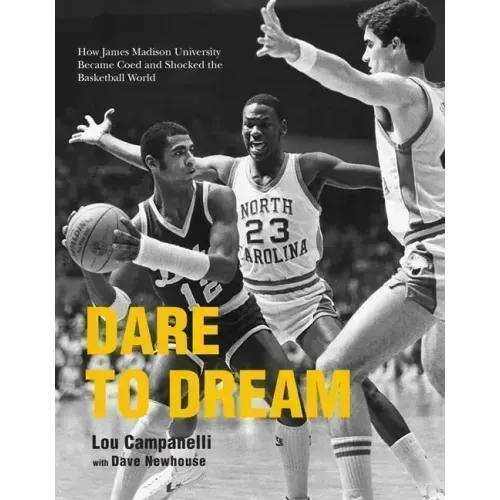 Dare to Dream: How James Madison University Became Coed and Shocked the Basketball World