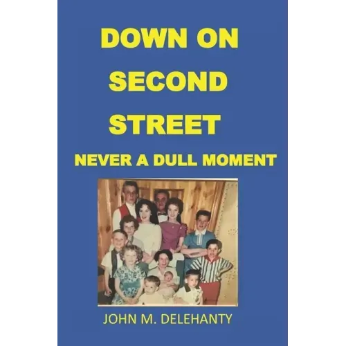 Down on Second Street: Never a Dull Moment