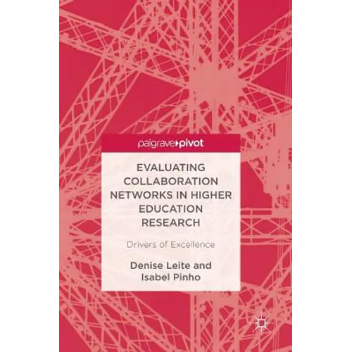 Evaluating Collaboration Networks in Higher Education Research: Drivers of Excellence