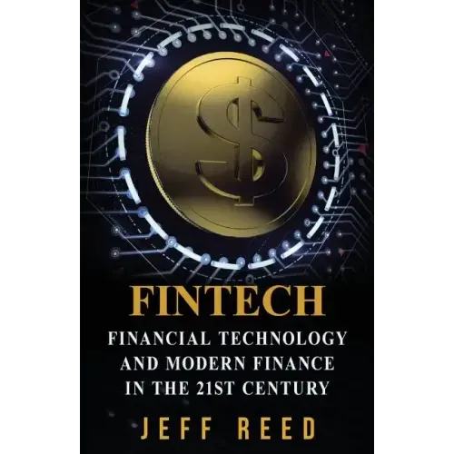 FinTech: Financial Technology and Modern Finance in the 21st Century