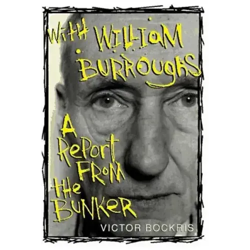 With William Burroughs: A Report from the Bunker