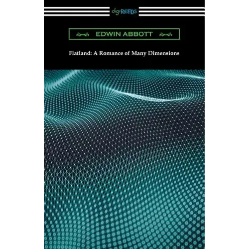 Flatland: A Romance of Many Dimensions