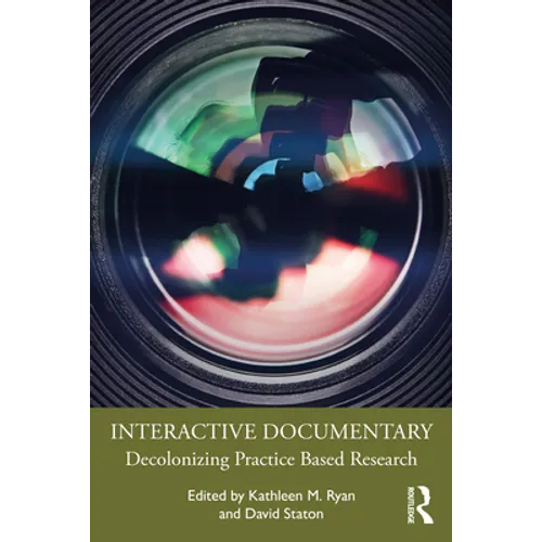 Interactive Documentary: Decolonizing Practice-Based Research
