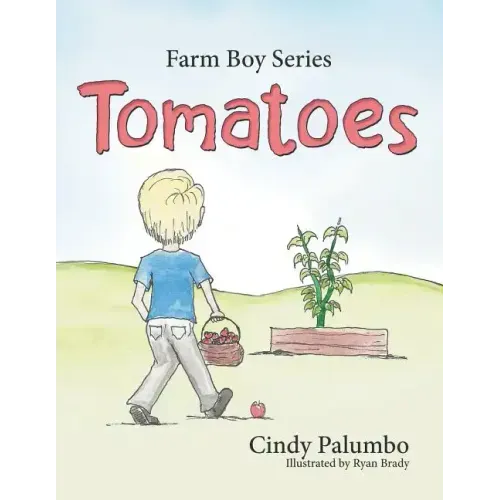 Farm Boy Series: Tomatoes