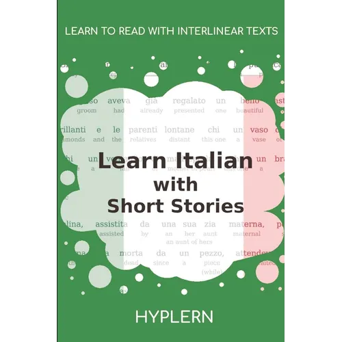 Learn Italian with Short Stories: Interlinear Italian to English
