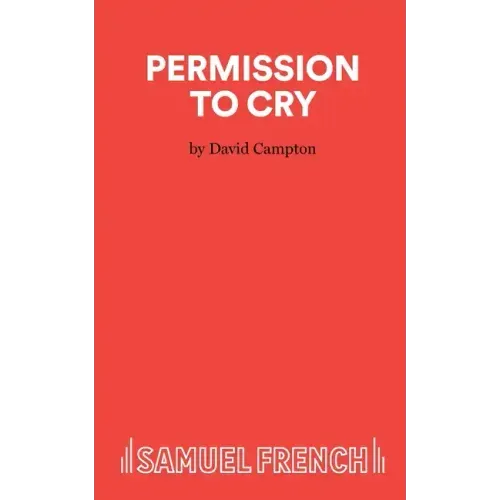 Permission to Cry - A Play