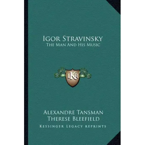 Igor Stravinsky: The Man and His Music