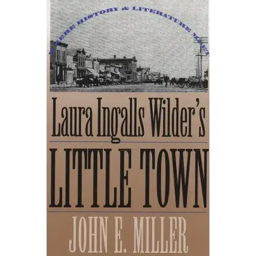 Laura Ingalls Wilder's Little Town: Where History and Literature Meet