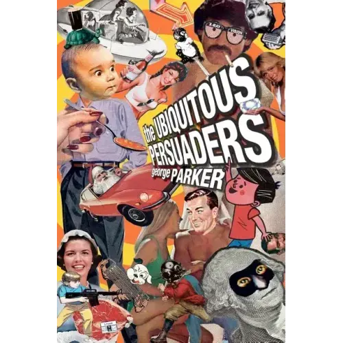 The Ubiquitous Persuaders
