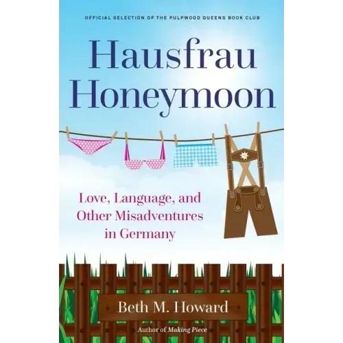Hausfrau Honeymoon: Love, Language, and Other Misadventures in Germany
